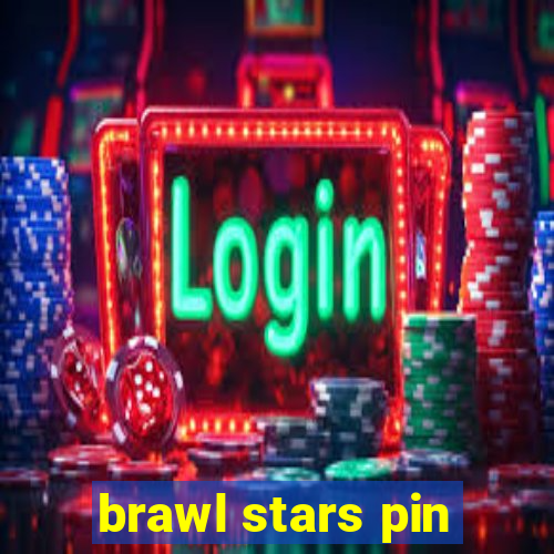 brawl stars pin